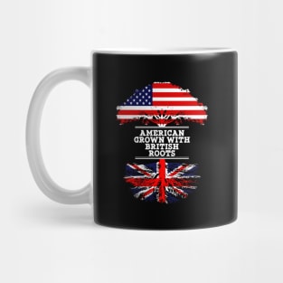 American Grown With British Roots - Gift for British From Great Britain Mug